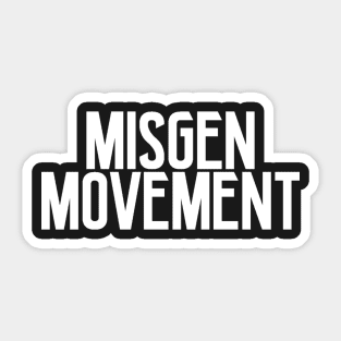 misgen movement Sticker